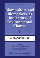 Biomonitors and Biomarkers as Indicators of Environmental Change 2: A Handbook