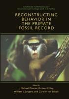 Reconstructing Behavior in the Primate Fossil Record