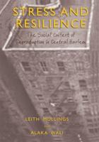 Stress and Resilience : The Social Context of Reproduction in Central Harlem