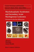 Myelodysplastic Syndromes & Secondary Acute Myelogenous Leukemia : Directions for the New Millennium