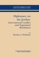 Diplomacy on the Jordan : International Conflict and Negotiated Resolution