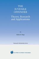 The Juvenile Offender : Theory, Research and Applications