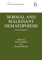 Normal and Malignant Hematopoiesis : New Advances