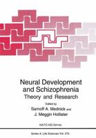 Neural Development and Schizophrenia : Theory and Research