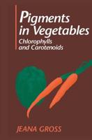 Pigments in Vegetables : Chlorophylls and Carotenoids