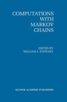 Computations with Markov Chains : Proceedings of the 2nd International Workshop on the Numerical Solution of Markov Chains