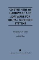 Co-Synthesis of Hardware and Software for Digital Embedded Systems