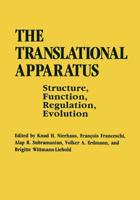 The Translational Apparatus : Structure, Function, Regulation, Evolution