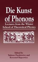 Die Kunst of Phonons : Lectures from the Winter School of Theoretical Physics
