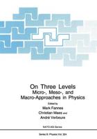 On Three Levels: Micro-, Meso-, and Macro-Approaches in Physics