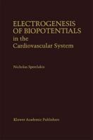 Electrogenesis of Biopotentials in the Cardiovascular System : In the Cardiovascular System