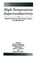 High-Temperature Superconductivity : Physical Properties, Microscopic Theory, and Mechanisms