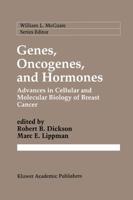Genes, Oncogenes, and Hormones : Advances in Cellular and Molecular Biology of Breast Cancer
