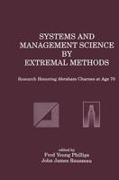Systems and Management Science by Extremal Methods : Research Honoring Abraham Charnes at Age 70