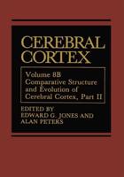 Cerebral Cortex : Comparative Structure and Evolution of Cerebral Cortex, Part II