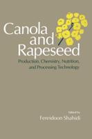Canola and Rapeseed : Production, Chemistry, Nutrition and Processing Technology