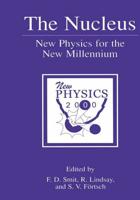 The Nucleus : New Physics for the New Millennium