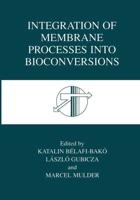 Integration of Membrane Processes Into Bioconversions