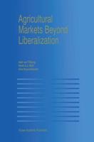 Agricultural Markets Beyond Liberalization