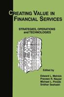Creating Value in Financial Services : Strategies, Operations and Technologies