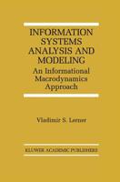 Information Systems Analysis and Modeling : An Informational Macrodynamics Approach