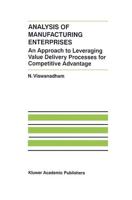 Analysis of Manufacturing Enterprises : An Approach to Leveraging Value Delivery Processes for Competitive Advantage