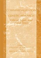 The Commercialization of Genetic Research : Ethical, Legal, and Policy Issues