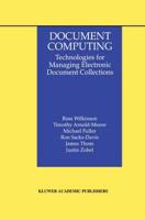 Document Computing : Technologies for Managing Electronic Document Collections