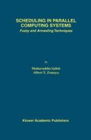 Scheduling in Parallel Computing Systems : Fuzzy and Annealing Techniques