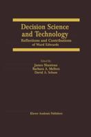Decision Science and Technology : Reflections on the Contributions of Ward Edwards
