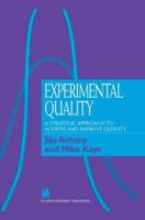 Experimental Quality : A strategic approach to achieve and improve quality