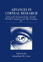 Advances in Corneal Research : Selected Transactions of the World Congress on the Cornea IV