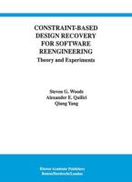 Constraint-Based Design Recovery for Software Reengineering : Theory and Experiments