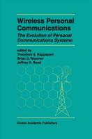 Wireless Personal Communications : The Evolution of Personal Communications Systems