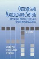 Observers and Macroeconomic Systems : Computation of Policy Trajectories with Separate Model Based Control