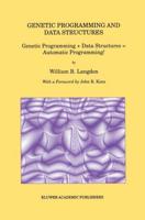 Genetic Programming and Data Structures : Genetic Programming + Data Structures = Automatic Programming!