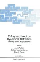 X-Ray and Neutron Dynamical Diffraction : Theory and Applications