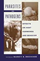 Parasites and Pathogens : Effects On Host Hormones and Behavior