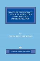 Compiler Technology : Tools, Translators and Language Implementation