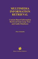Multimedia Information Retrieval : Content-Based Information Retrieval from Large Text and Audio Databases