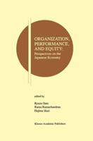 Organization, Performance and Equity : Perspectives on the Japanese Economy
