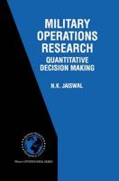 Military Operations Research : Quantitative Decision Making