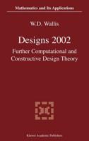 Designs 2002 : Further Computational and Constructive Design Theory