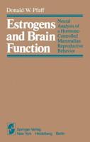Estrogens and Brain Function : Neural Analysis of a Hormone-Controlled Mammalian Reproductive Behavior