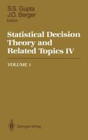Statistical Decision Theory and Related Topics IV : Volume 1