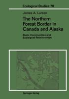 The Northern Forest Border in Canada and Alaska: Biotic Communities and Ecological Relationships