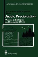 Acidic Precipitation : Biological and Ecological Effects