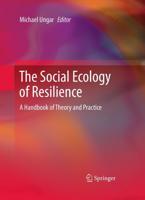 The Social Ecology of Resilience : A Handbook of Theory and Practice