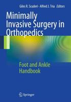 Minimally Invasive Surgery in Orthopedics : Foot and Ankle Handbook