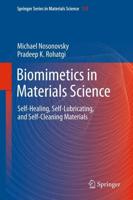 Biomimetics in Materials Science : Self-Healing, Self-Lubricating, and Self-Cleaning Materials